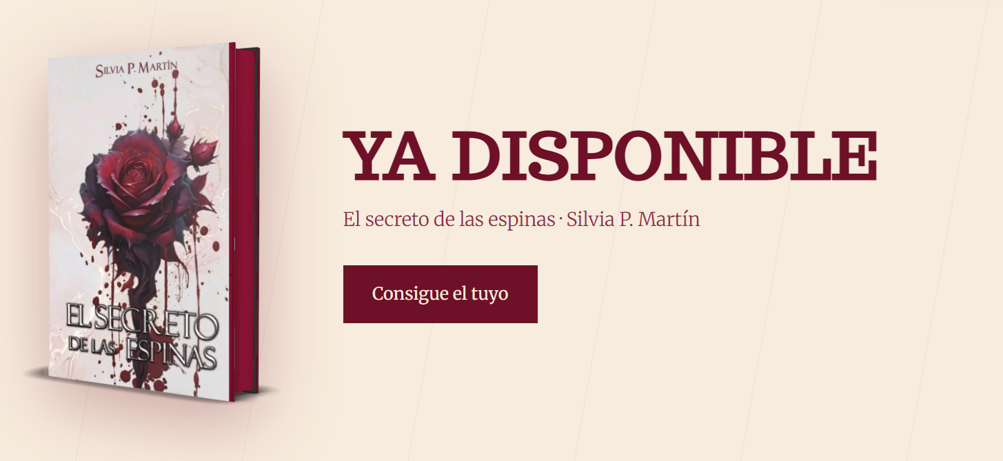 Ya disponible: El secreto de las espinas, de Silvia P. Martín. Consigue el tuyo.
